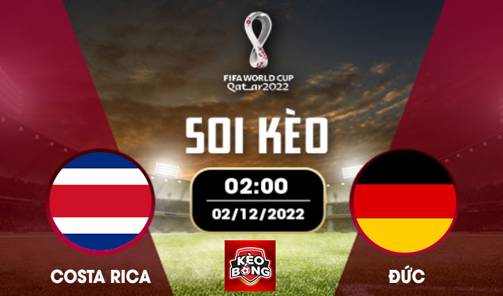 Nhận định, soi kèo Costa Rica vs Đức, 02h00 ngày 02/12/2022