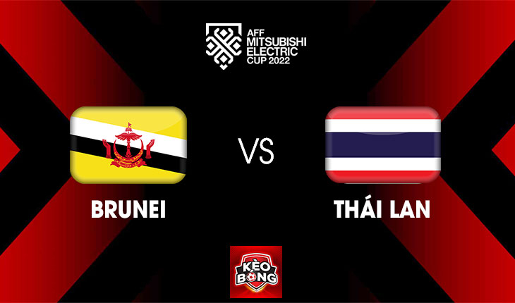 Nhận định, soi kèo Brunei vs Thái Lan, 19h30 ngày 20/12/2022