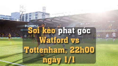 Soi kèo phạt góc Watford vs Tottenham, 22h00 ngày 1/1/2022