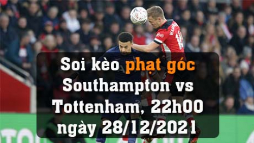 Soi kèo phạt góc Southampton vs Tottenham, 22h00 ngày 28/12/2021