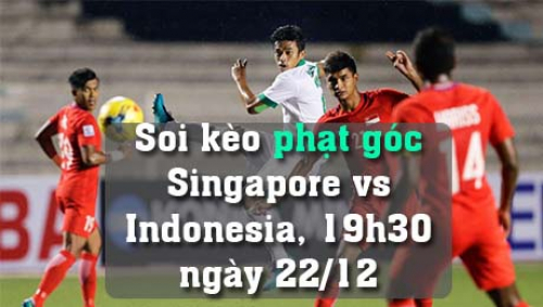 Soi kèo phạt góc Singapore vs Indonesia, 19h30 ngày 22/12