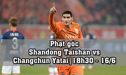 Soi kèo phạt góc Shandong Taishan vs Changchun Yatai, 18h30 ngày 16/6/2022