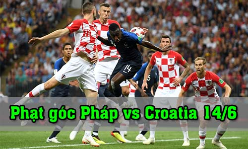 Soi kèo phạt góc Pháp vs Croatia, 01h45 ngày 14/6/2022