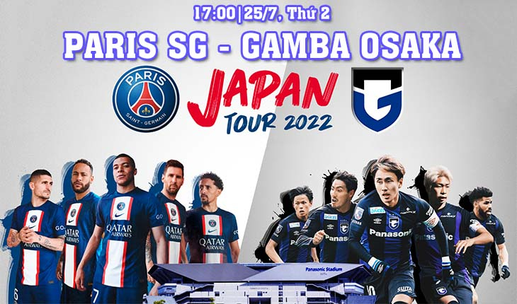 Nhận định, soi kèo Gamba Osaka vs Paris SG, 17h00 ngày 25/7/2022